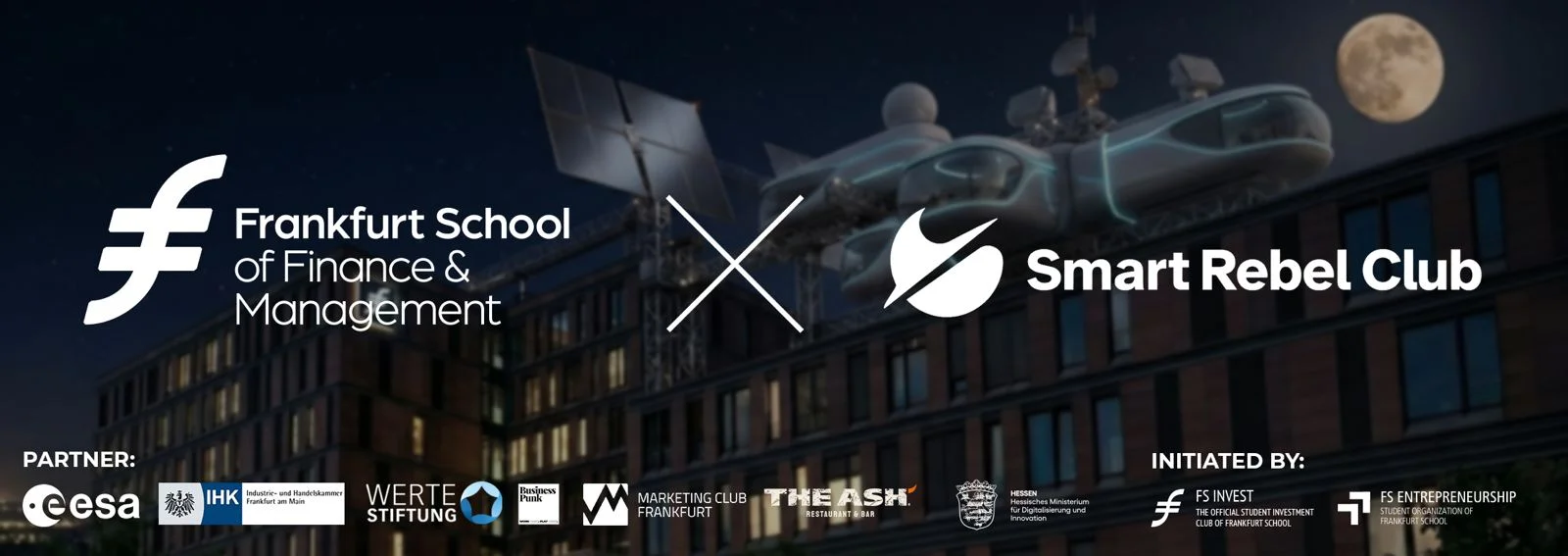 Frankfurt School × Smart Rebel Club — Partner: ESA, IHK Frankfurt, WerteStiftung, Business Punk, Marketing Club Frankfurt, The Ash, Hessisches Ministerium für Digitalisierung und Innovation · Initiated by FS Invest, FS Entrepreneurship